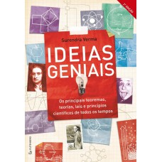 Ideias geniais: os principais teoremas, teorias, leis e princípios científicos de todos os tempos