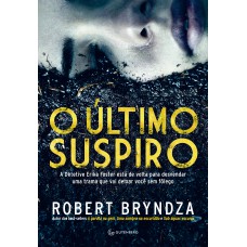 O último suspiro (Detetive Erika Foster Livro 4)