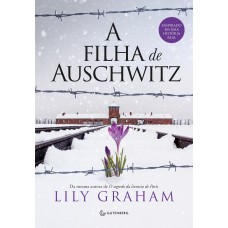 A filha de Auschwitz