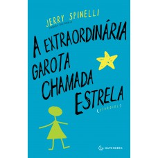 A extraordinária garota chamada Estrela A extraordinária garota chamada Estrela