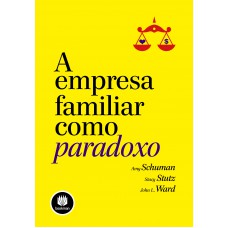 A Empresa Familiar como Paradoxo A Empresa Familiar como Paradoxo