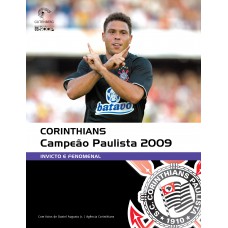 Corinthians Campeão Paulista 2009 - Invicto e fenomenal Corinthians Campeão Paulista 2009 - Invicto e fenomenal