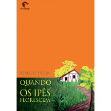 Quando os ipês florescem Quando os ipês florescem