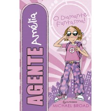 Agente Amélia - O diamante fantasma! Agente Amélia - O diamante fantasma!