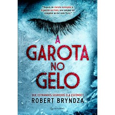 A garota no gelo (Detetive Erika Foster Livro 1)
