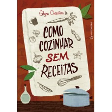Como cozinhar sem receitas