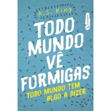 Todo mundo vê formigas