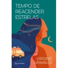 Tempo de reacender estrelas (da mesma autora de O que resta de nós)
