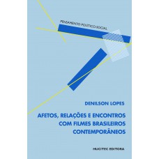 Afetos, relações e encontros com filmes brasileiros contemporâneos