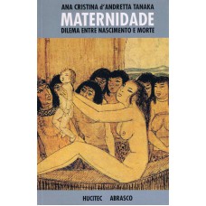 Maternidade: Dilema entre nascimento e morte Maternidade: Dilema entre nascimento e morte