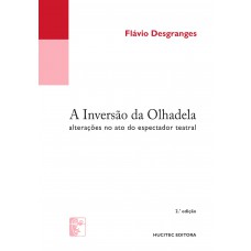 A inversão da olhadela : Alterações no ato do espectador teatral A inversão da olhadela : Alterações no ato do espectador teatral