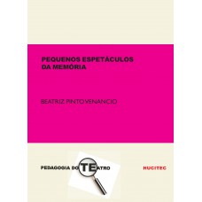 Pequenos espetáculos da memória Pequenos espetáculos da memória