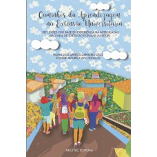 Caminhos da aprendizagem na extensão universitária: reflexões com base em experiência na Articulação Nacional de Extensão Popular (Anepop) Caminhos da aprendizagem na extensão universitária: reflexões com base em experiência na Articulação Nacional de Extensão Popular (Anepop)