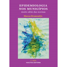 Epidemiologia nos municípios: Muito além das normas Epidemiologia nos municípios: Muito além das normas