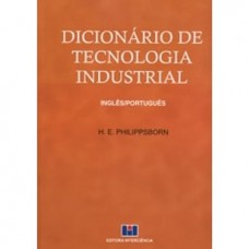 Dicionário de Tecnologia Industrial. Inglês-Português