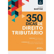 350 DICAS DE DIREITO TRIBUTÁRIO - 3ª ED - 2021