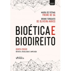 BIOÉTICA E BIODIREITO - 5ª ED – 2021