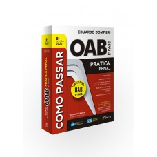COMO PASSAR NA OAB 2ª FASE - PRATICA PENAL - 8ª ED – 2020