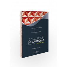 CONCURSOS DE CARTÓRIO - PRÁTICA PARA SEGUNDA FASE - 5ª ED - 2020