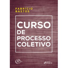 Curso de processo coletivo - 1ª edição - 2018 Curso de processo coletivo - 1ª edição - 2018