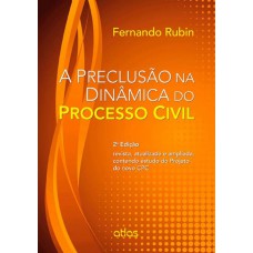 A Preclusão Na Dinâmica Do Processo Civil A Preclusão Na Dinâmica Do Processo Civil