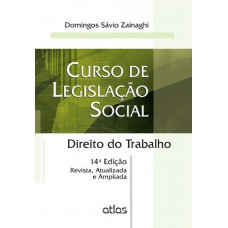 Curso De legislação social: direito do trabalho Curso De legislação social: direito do trabalho