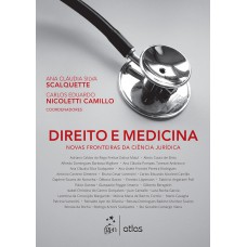 Direito E Medicina: Novas Fronteiras Da Ciência Jurídica Direito E Medicina: Novas Fronteiras Da Ciência Jurídica