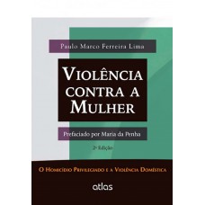 Violência Contra A Mulher: O Homicídio Privilegiado E A Violência Doméstica Violência Contra A Mulher: O Homicídio Privilegiado E A Violência Doméstica