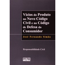 Vícios Do Produto No Novo Código Civil E No Código De Defesa Do Consumidor: Responsabilidade Civil Vícios Do Produto No Novo Código Civil E No Código De Defesa Do Consumidor: Responsabilidade Civil