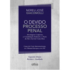 O Devido Processo Penal: Abordagem Conforme A Cf E O Pacto De São José Da Costa Rica