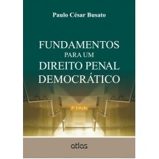 Fundamentos Para Um Direito Penal Democrático Fundamentos Para Um Direito Penal Democrático