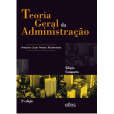 Teoria Geral Da Administração (Edição Compacta) Teoria Geral Da Administração (Edição Compacta)