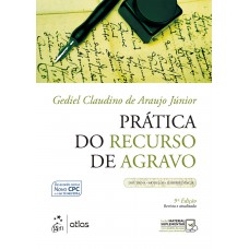 Prática do Recurso de Agravo - Doutrina / Modelo / Jurisprudência Prática do Recurso de Agravo - Doutrina / Modelo / Jurisprudência