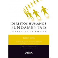 Direitos Humanos Fundamentais: Teoria Geral Direitos Humanos Fundamentais: Teoria Geral