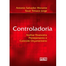 Controladoria: Análise Financeira, Planejamento E Controle Orçamentário Controladoria: Análise Financeira, Planejamento E Controle Orçamentário