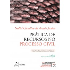 Prática de Recursos no Processo Civil - Jurisdição/ Ação/ Processo e Procedimento/ Partes e Procuradores/ Recursos/ Modelos Prática de Recursos no Processo Civil - Jurisdição/ Ação/ Processo e Procedimento/ Partes e Procuradores/ Recursos/ Modelos