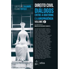 Direito Civil - Diálogos Entre a Doutrina e a Jurisprudência - Vol. 2 - 1ª Edição 2021