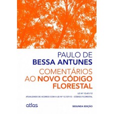 Comentários ao Novo Código Florestal: Atualizado de Acordo com a Lei No 12.727/12 - 2ª Edição 2014