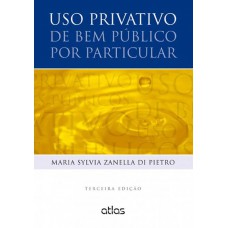 USO PRIVATIVO DE BEM PÚBLICO POR PARTICULAR - 3ª Edição 2014 USO PRIVATIVO DE BEM PÚBLICO POR PARTICULAR - 3ª Edição 2014