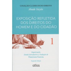 EXPOSIÇÃO REFLETIDA DOS DIREITOS DO HOMEM E DO CIDADÃO - Vol. 1 - 2ª Edição 2015 EXPOSIÇÃO REFLETIDA DOS DIREITOS DO HOMEM E DO CIDADÃO - Vol. 1 - 2ª Edição 2015