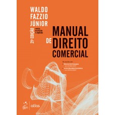 Manual de Direito Comercial - 21ª Edição 2020