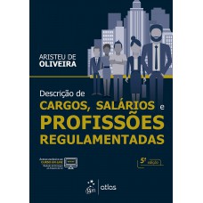 Descrição de Cargos, Salários e Profissões Regulamentadas Descrição de Cargos, Salários e Profissões Regulamentadas