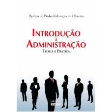 Introdução À Administração: Teoria E Prática Introdução À Administração: Teoria E Prática