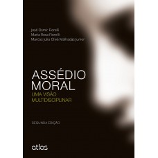 ASSÉDIO MORAL: Uma Visão Multidisciplinar - 2ª Edição 2015