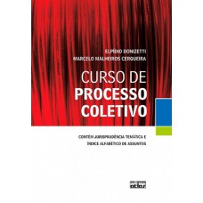 CURSO DE PROCESSO COLETIVO - 1ª Edição 2010 CURSO DE PROCESSO COLETIVO - 1ª Edição 2010