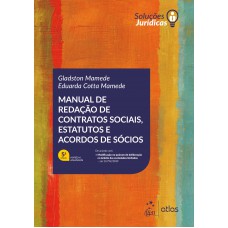 Série Soluções Jurídicas-Manual de Redação de Contratos Sociais, Estatutos e Acordos de Sócios Série Soluções Jurídicas-Manual de Redação de Contratos Sociais, Estatutos e Acordos de Sócios