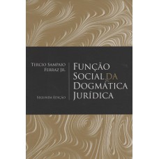 FUNÇÃO SOCIAL DA DOGMÁTICA JURÍDICA - 2ª Edição 2015