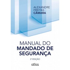 MANUAL DO MANDADO DE SEGURANÇA - 2ª Edição 2014