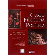 CURSO DE FILOSOFIA POLÍTICA: Do Nascimento da Filosofia a Kant - 1ª Edição 2008 CURSO DE FILOSOFIA POLÍTICA: Do Nascimento da Filosofia a Kant - 1ª Edição 2008