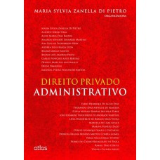DIREITO PRIVADO ADMINISTRATIVO - 1ª Edição 2013